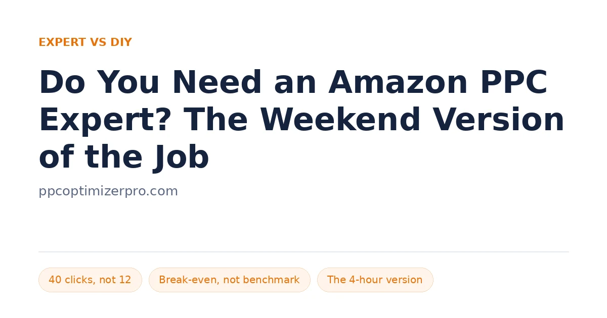 Do You Need an Amazon PPC Expert? The Weekend Version of the Job